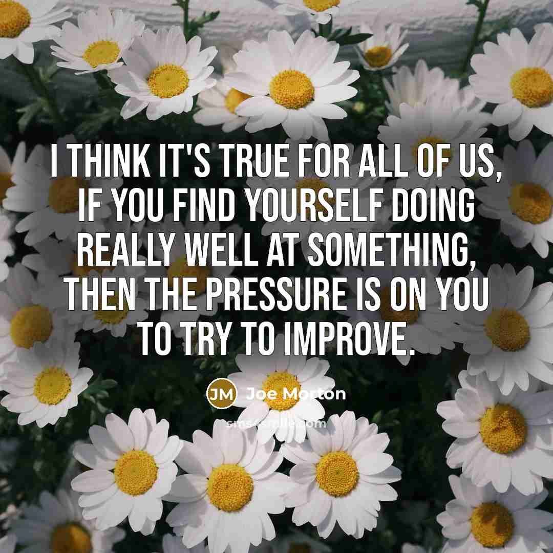 “I think it's true for all of us, if you…” quote by Joe Morton