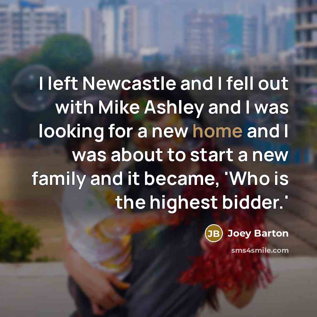 “I left Newcastle and I fell out with Mike Ashley…” quote by Joey Barton