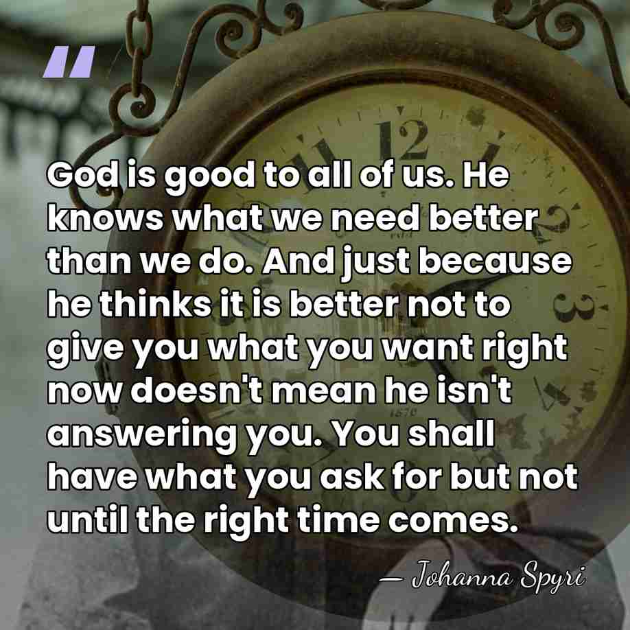 God is good to all of us. He knows what we need&hellip; - Johanna Spyri