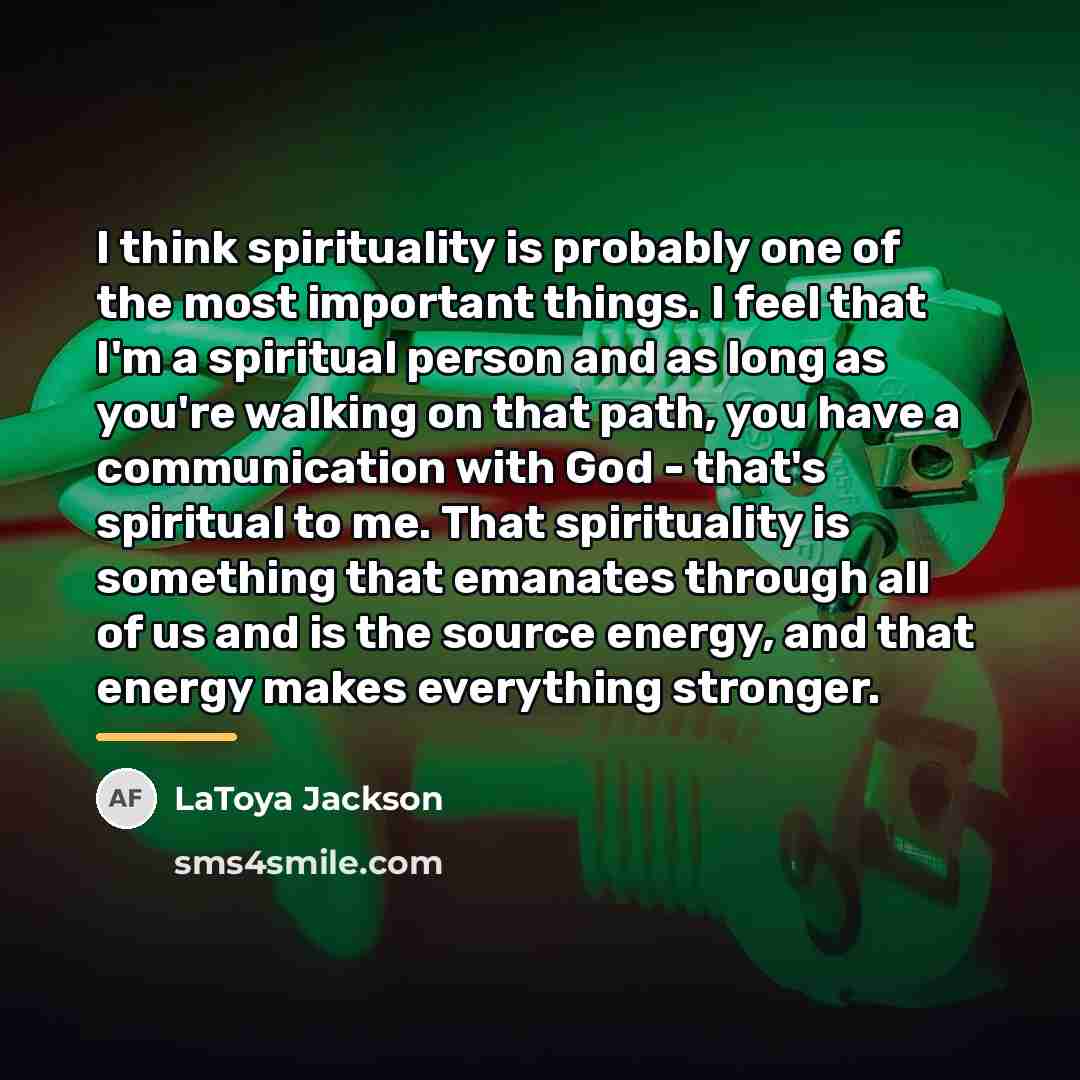 “I think spirituality is probably one of the most important…” quote by LaToya Jackson