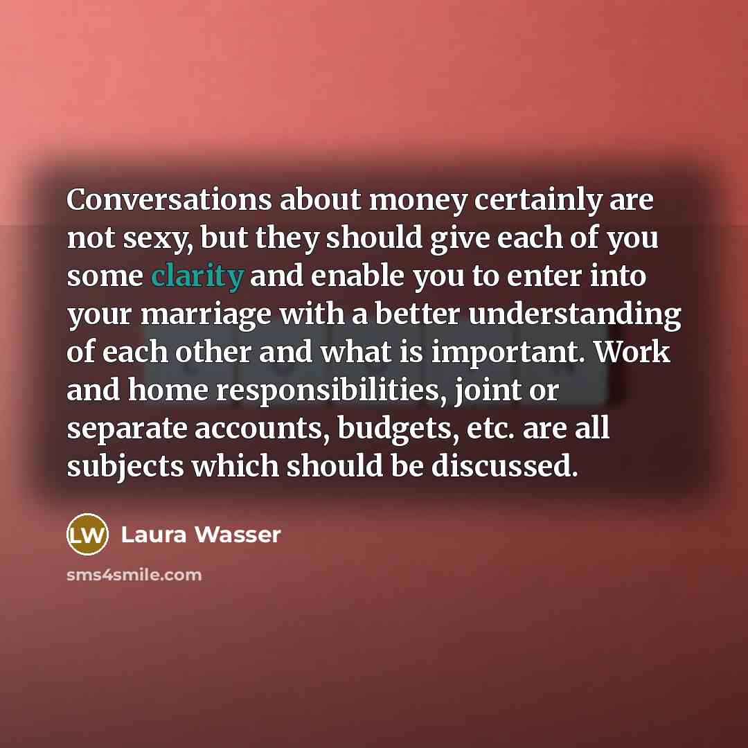 “Conversations about money certainly are not sexy, but they should…” quote by Laura Wasser