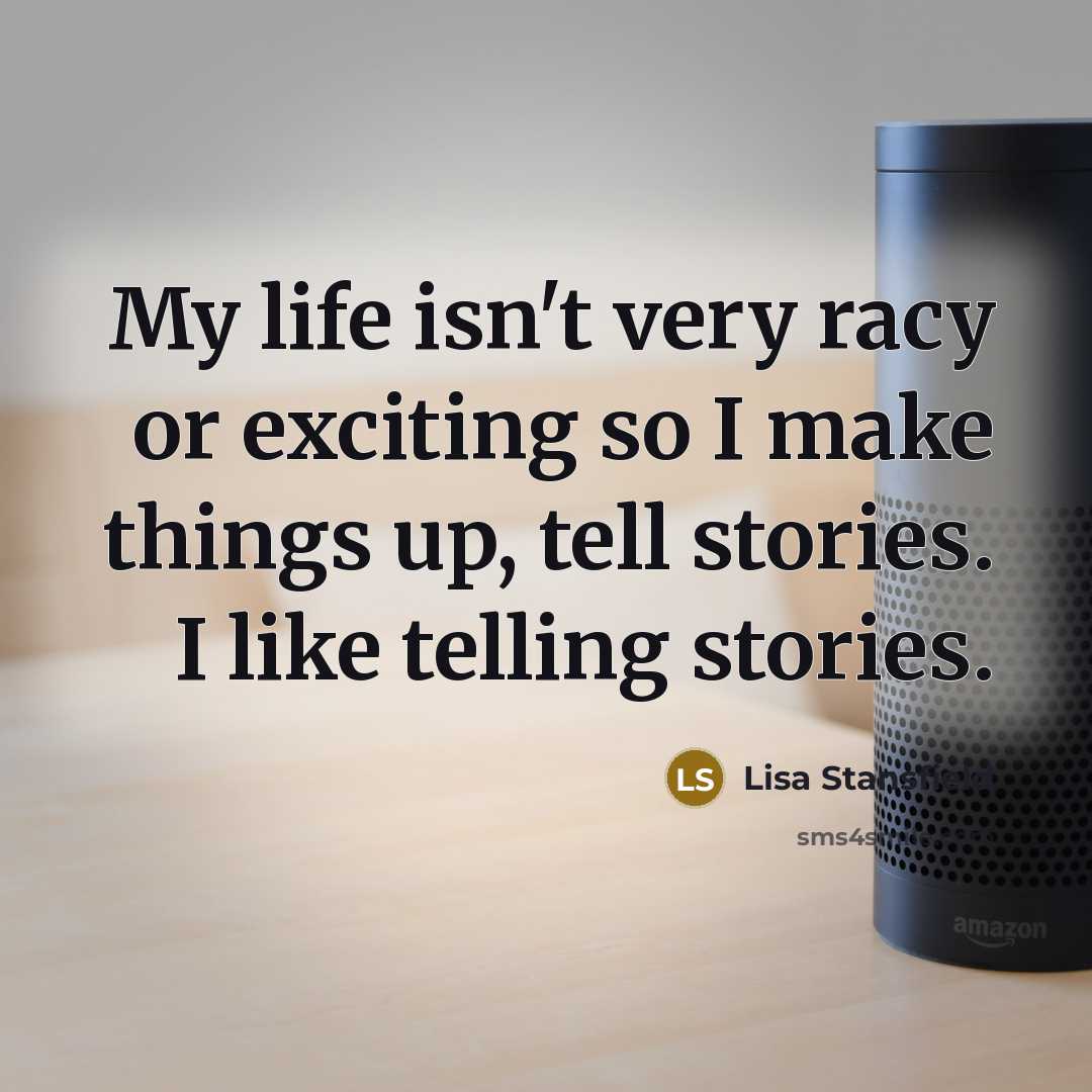 “My life isn't very racy or exciting so I make…” quote by Lisa Stansfield