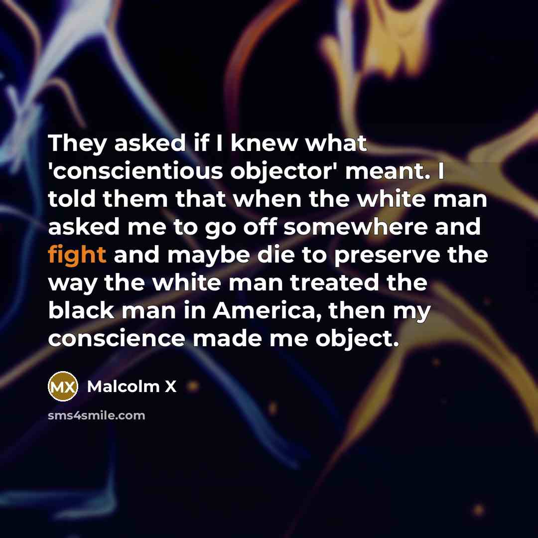 “They asked if I knew what 'conscientious objector' meant. I…” quote by Malcolm X