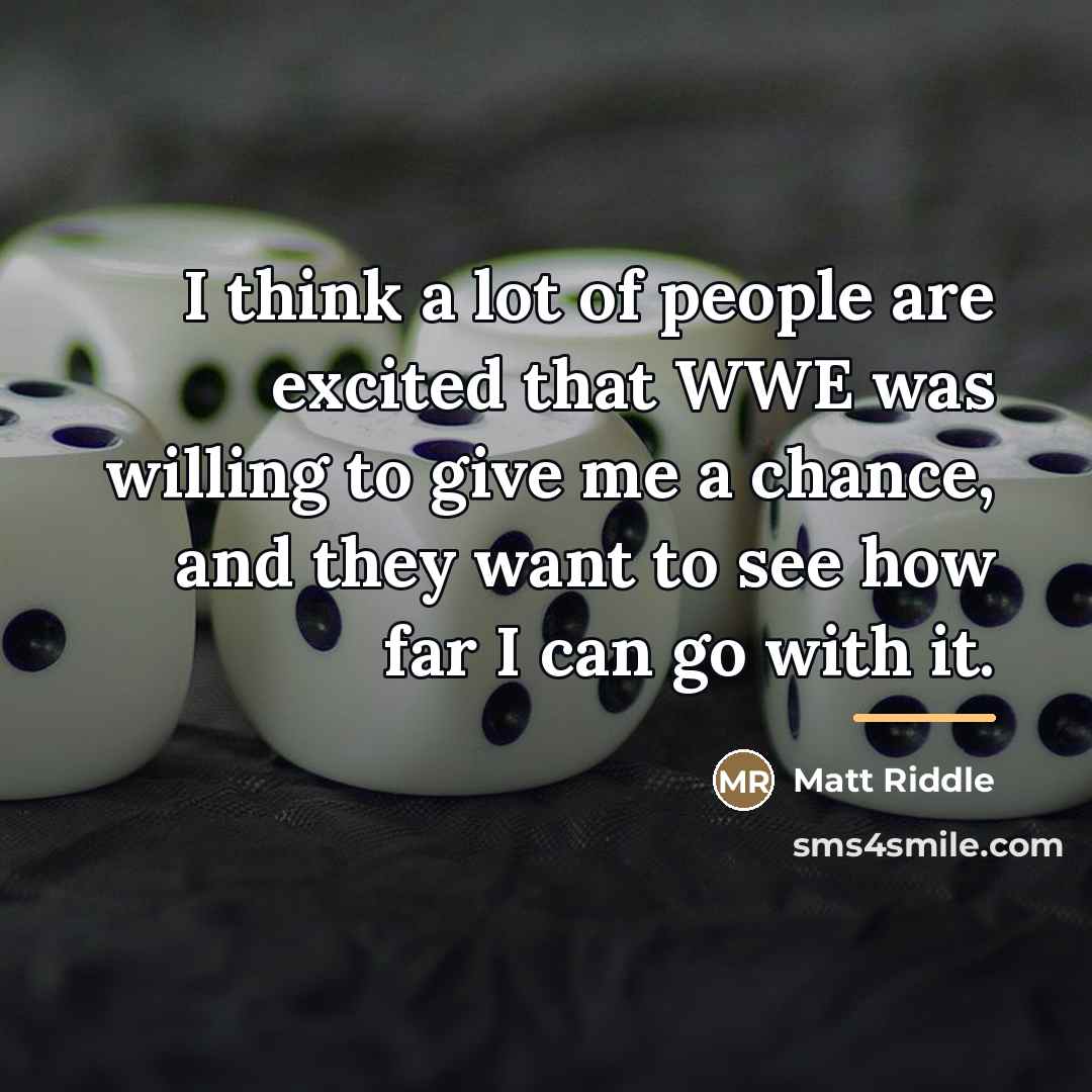 “I think a lot of people are excited that WWE…” quote by Matt Riddle