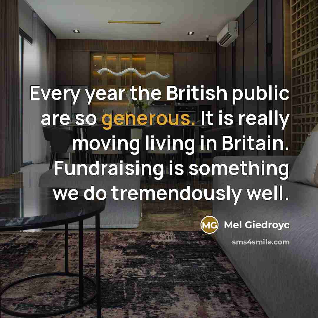 “Every year the British public are so generous. It is…” quote by Mel Giedroyc