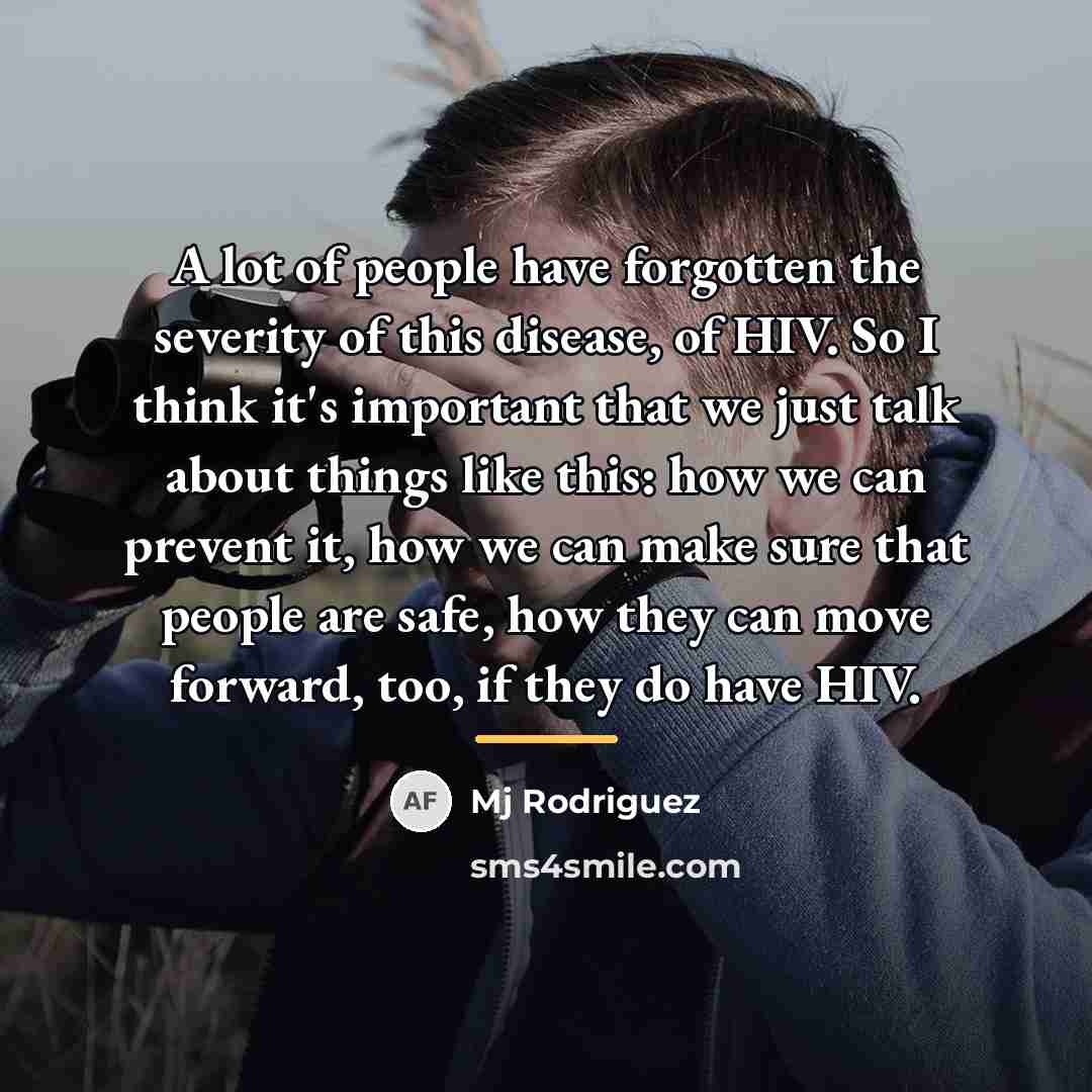 “A lot of people have forgotten the severity of this…” quote by Mj Rodriguez