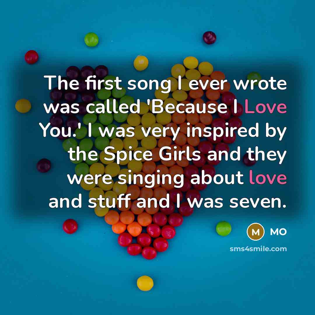 “The first song I ever wrote was called 'Because I…” quote by MO