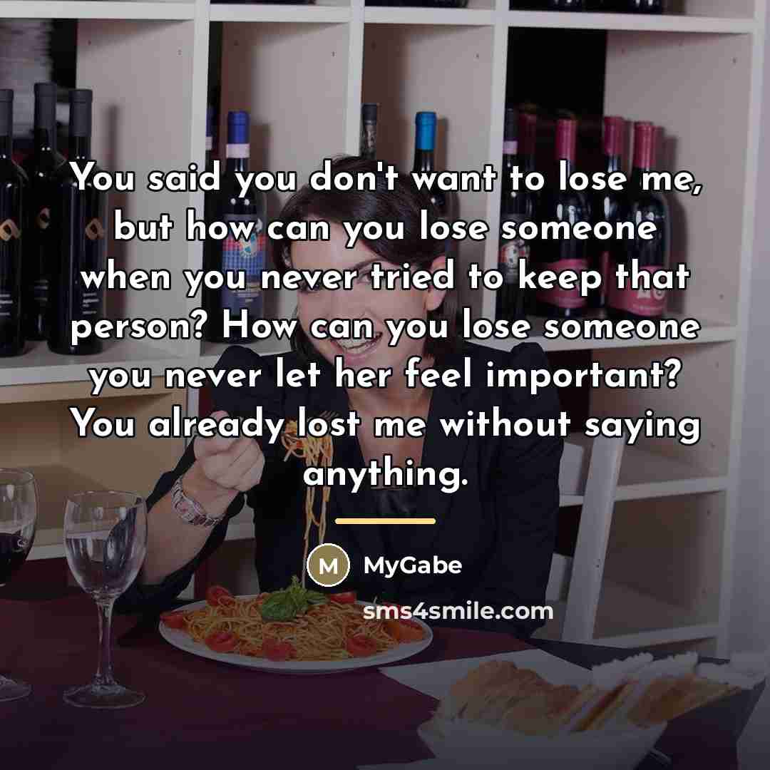 “You said you don't want to lose me, but how…” quote by MyGabe