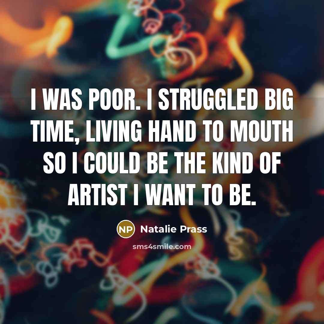 “I was poor. I struggled big time, living hand to…” quote by Natalie Prass