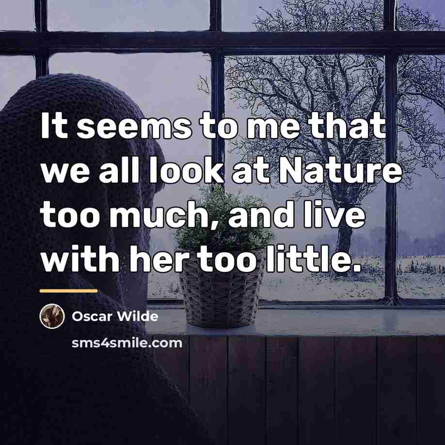 “It seems to me that we all look at Nature…” quote by Oscar Wilde