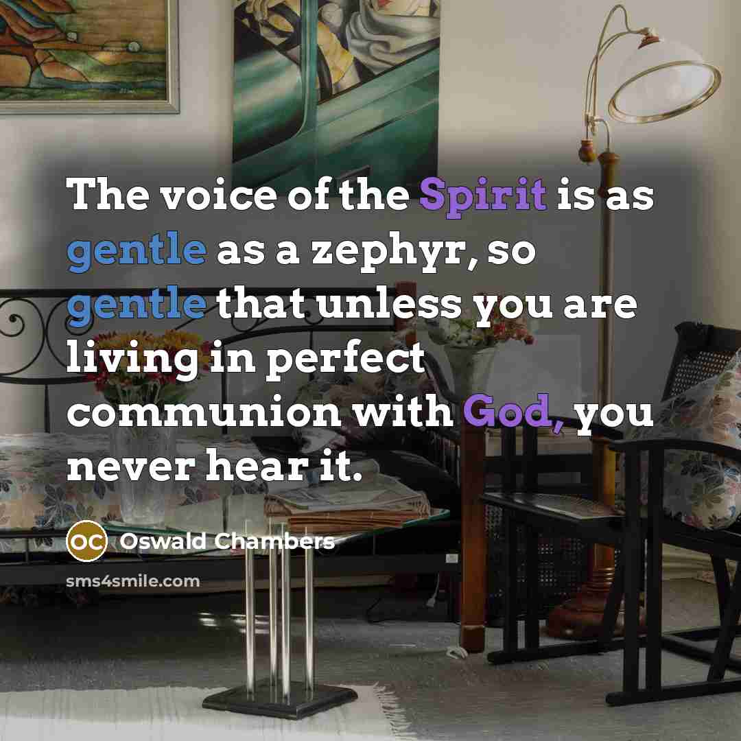 “The voice of the Spirit is as gentle as a…” quote by Oswald Chambers