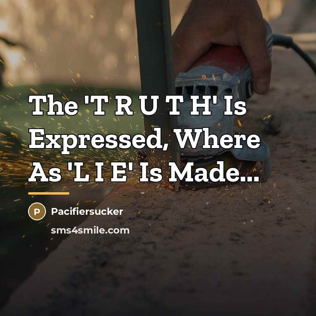 “The 'T R U T H' Is Expressed, Where As…” quote by Pacifiersucker