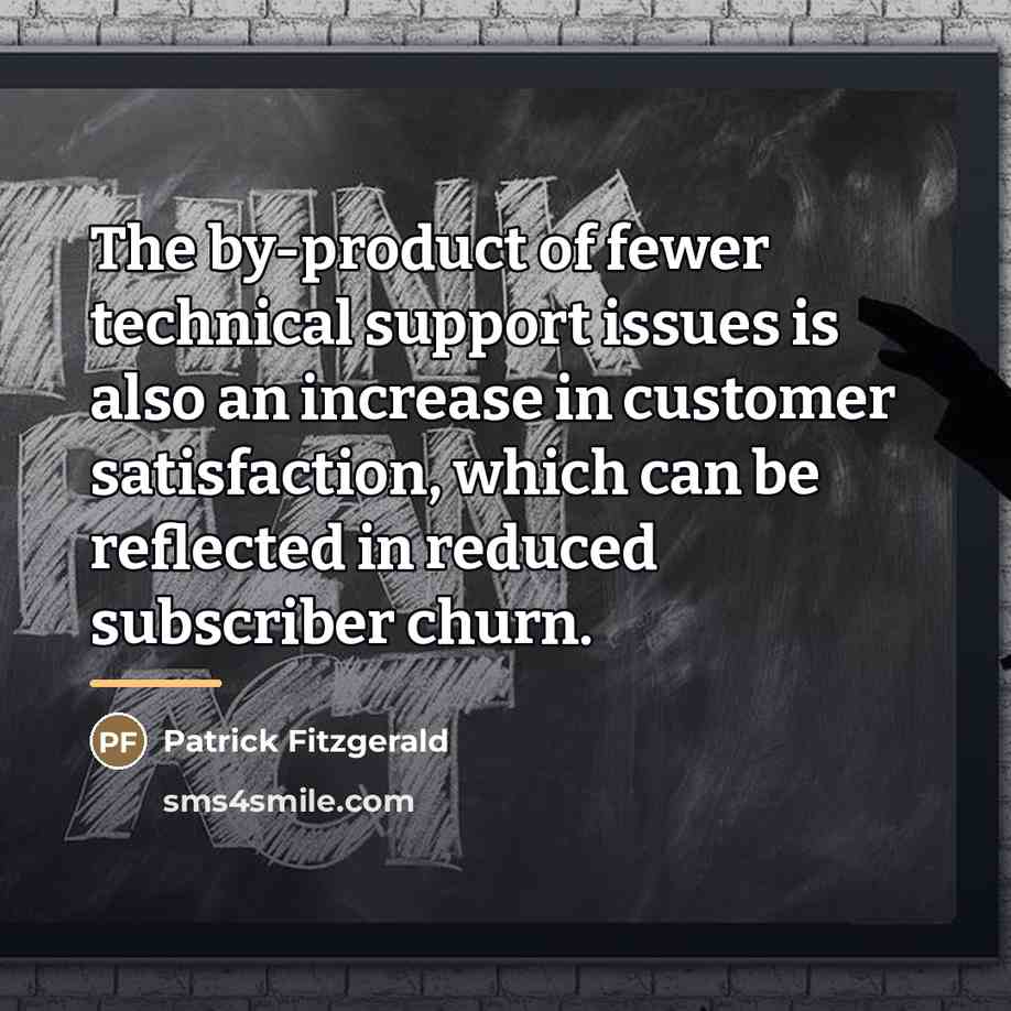 “The by-product of fewer technical support issues is also an…” quote by Patrick Fitzgerald
