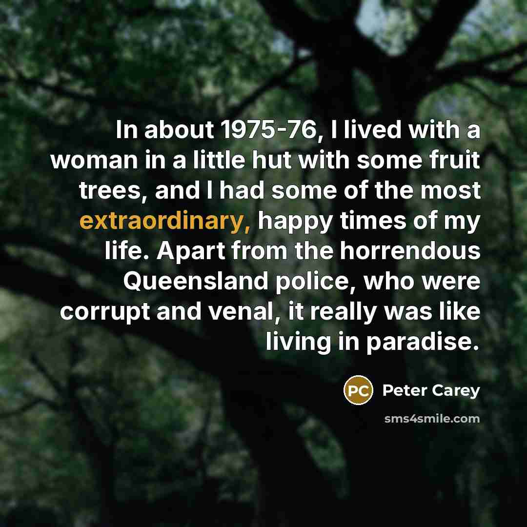 “In about 1975-76, I lived with a woman in a…” quote by Peter Carey