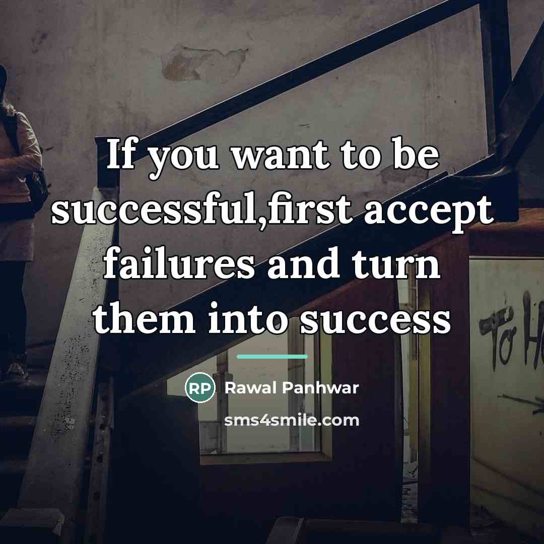 “If you want to be successful,first accept failures and turn…” quote by Rawal Panhwar