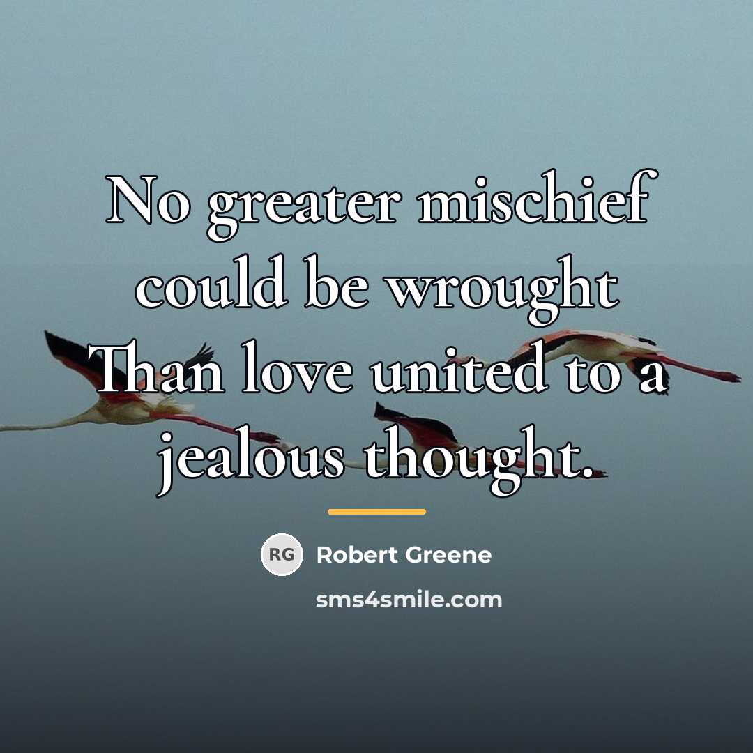 “No greater mischief could be wrought Than love united to…” quote by Robert Greene