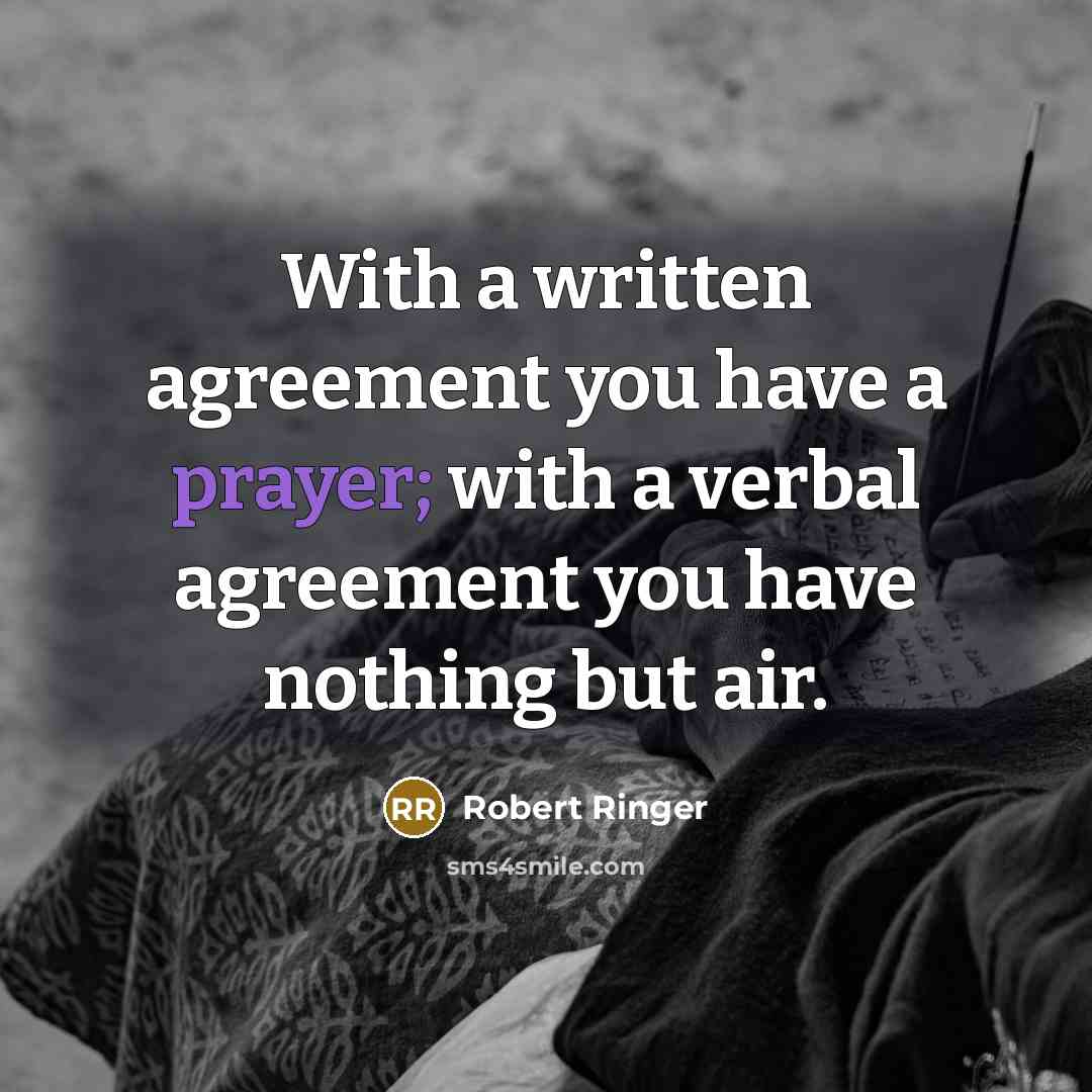 “With a written agreement you have a prayer; with a…” quote by Robert Ringer