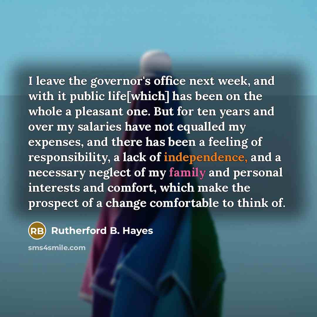 “I leave the governor's office next week, and with it…” quote by Rutherford B. Hayes