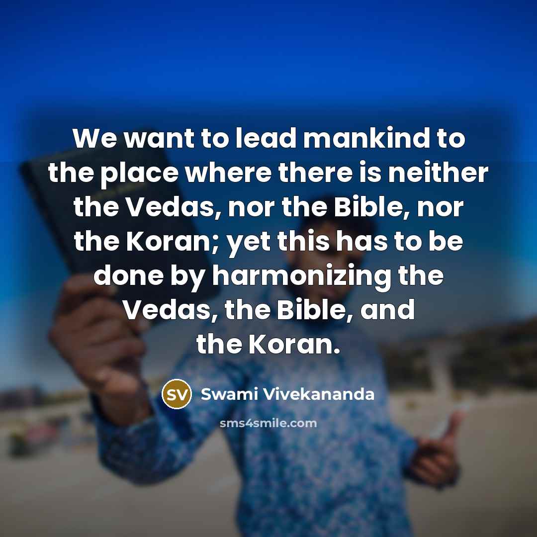 “We want to lead mankind to the place where there…” quote by Swami Vivekananda