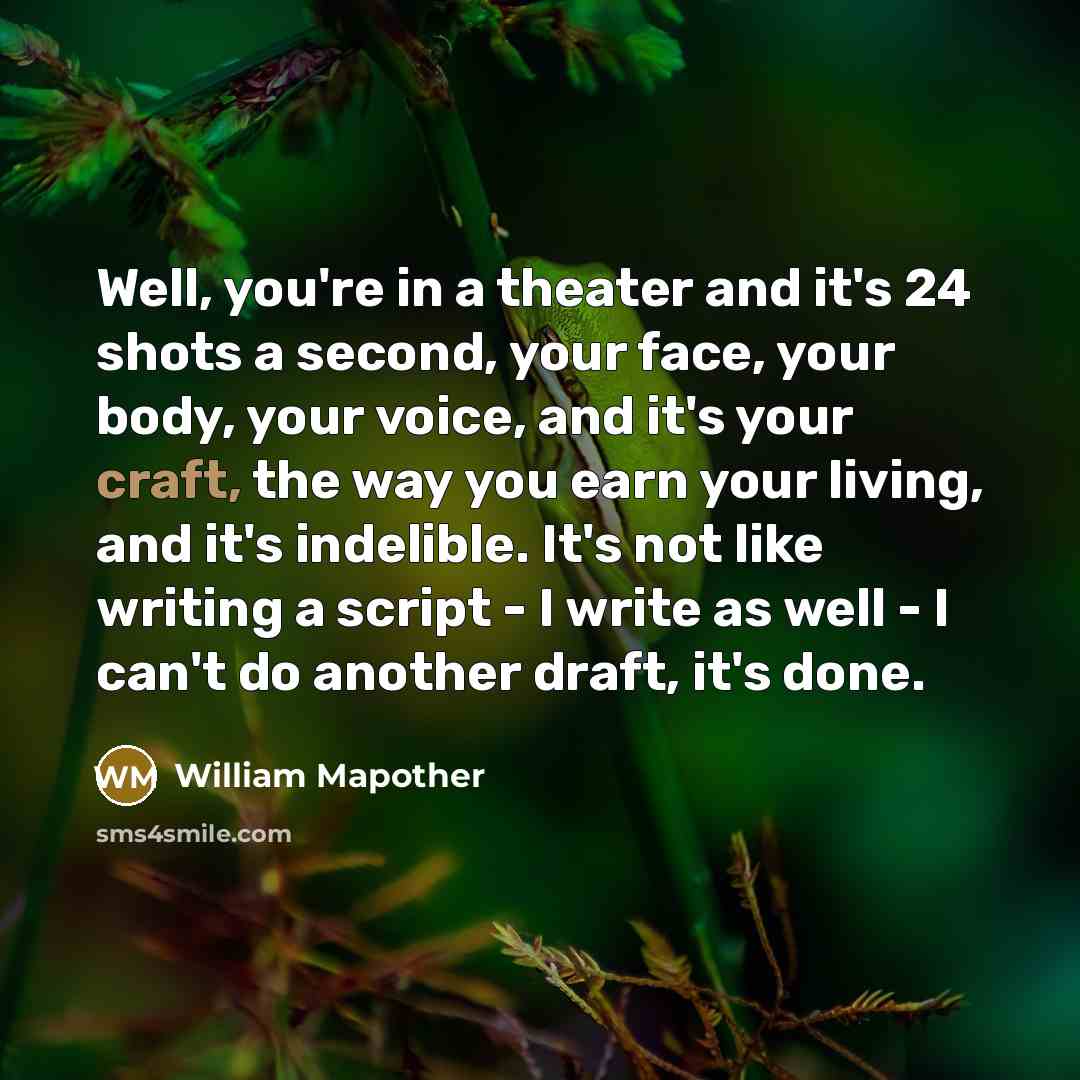 “Well, you're in a theater and it's 24 shots a…” quote by William Mapother