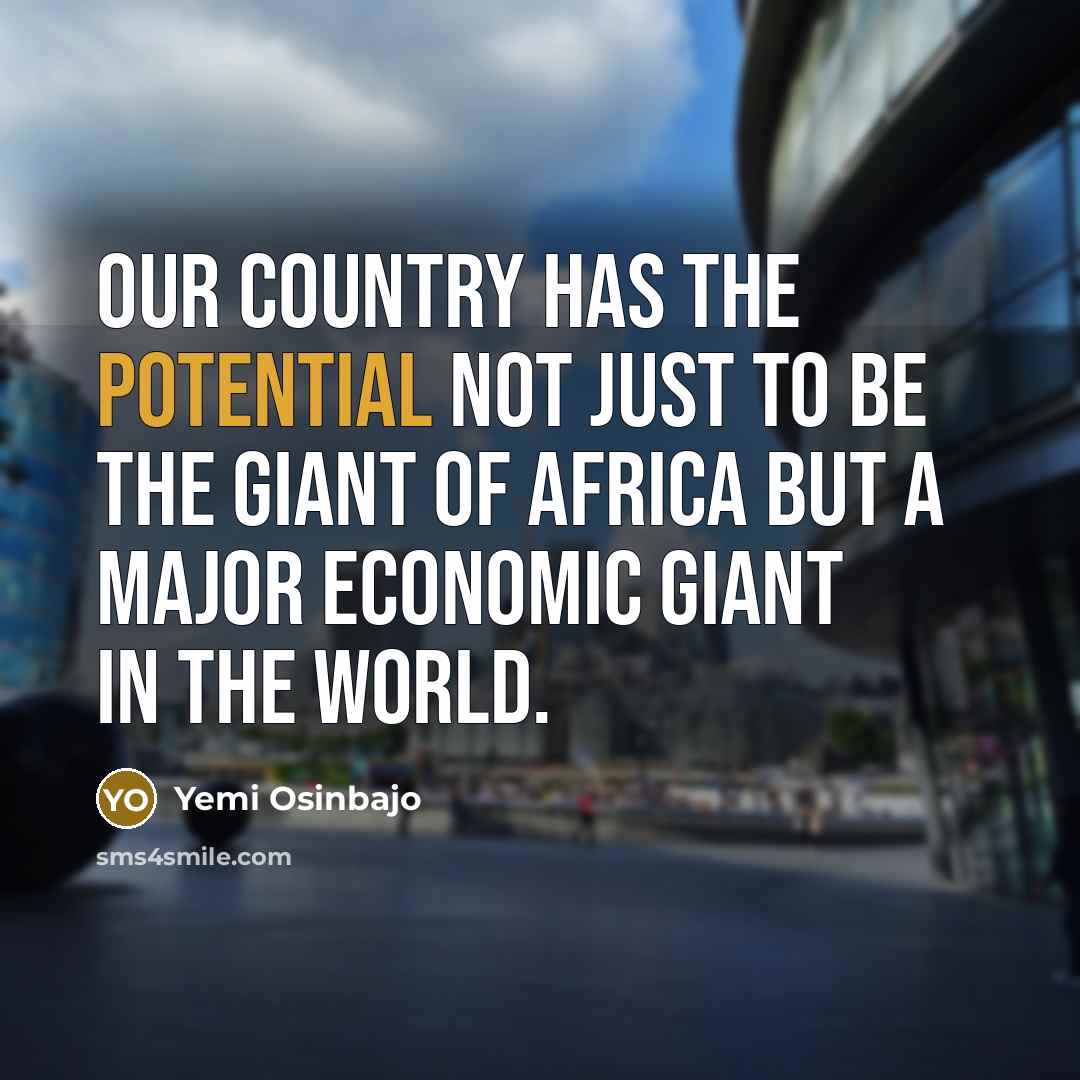 “Our country has the potential not just to be the…” quote by Yemi Osinbajo