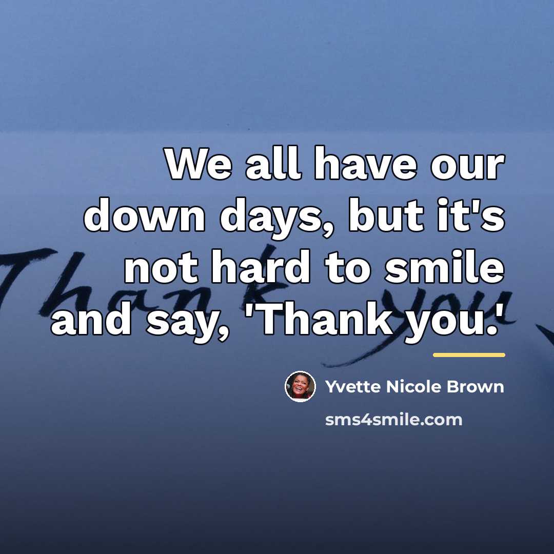 “We all have our down days, but it's not hard…” quote by Yvette Nicole Brown