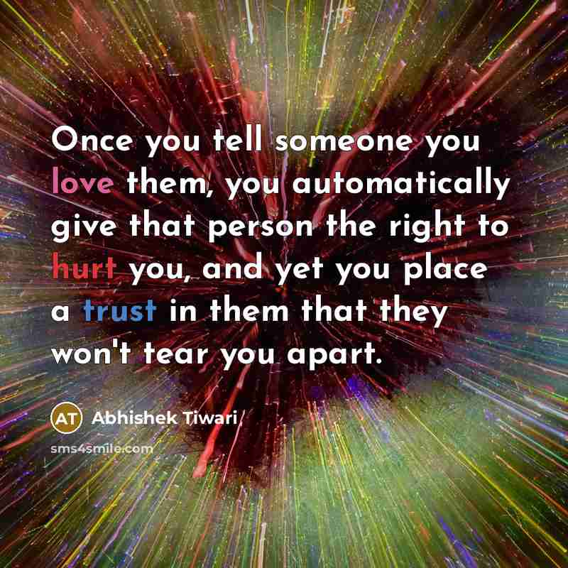 “Once you tell someone you love them, you automatically give…” quote by Abhishek Tiwari