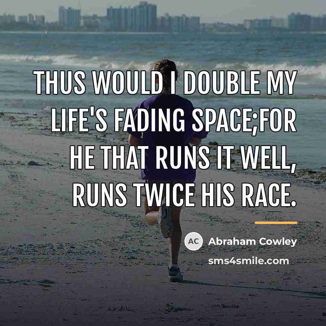 “Thus would I double my life's fading space;For he that…” quote by Abraham Cowley