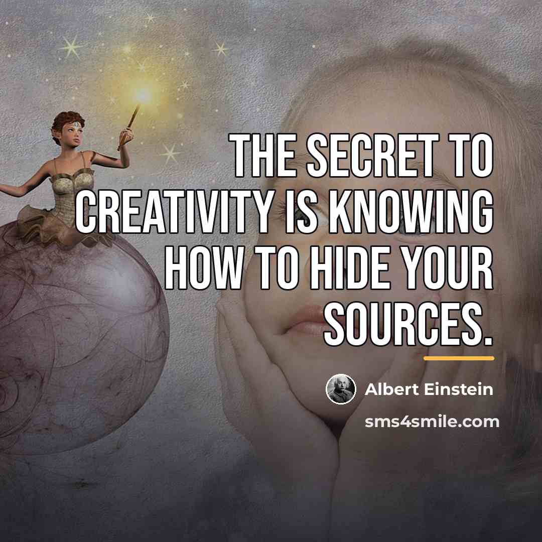 “The secret to creativity is knowing how to hide your…” quote by Albert Einstein