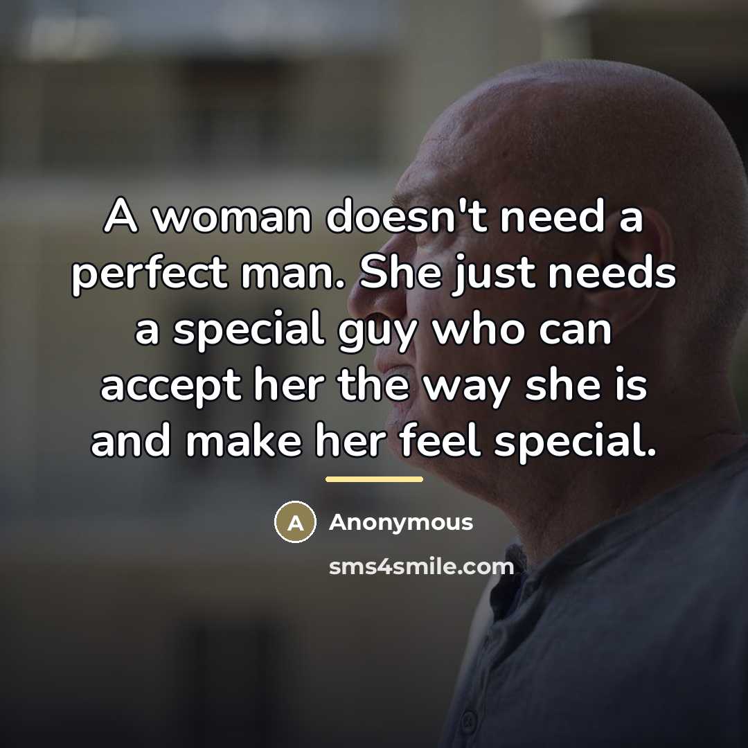 “A woman doesn't need a perfect man. She just needs…” quote by Anonymous