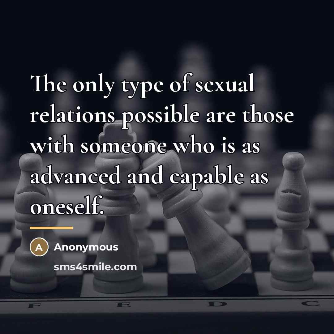 “The only type of sexual relations possible are those with…” quote by Anonymous