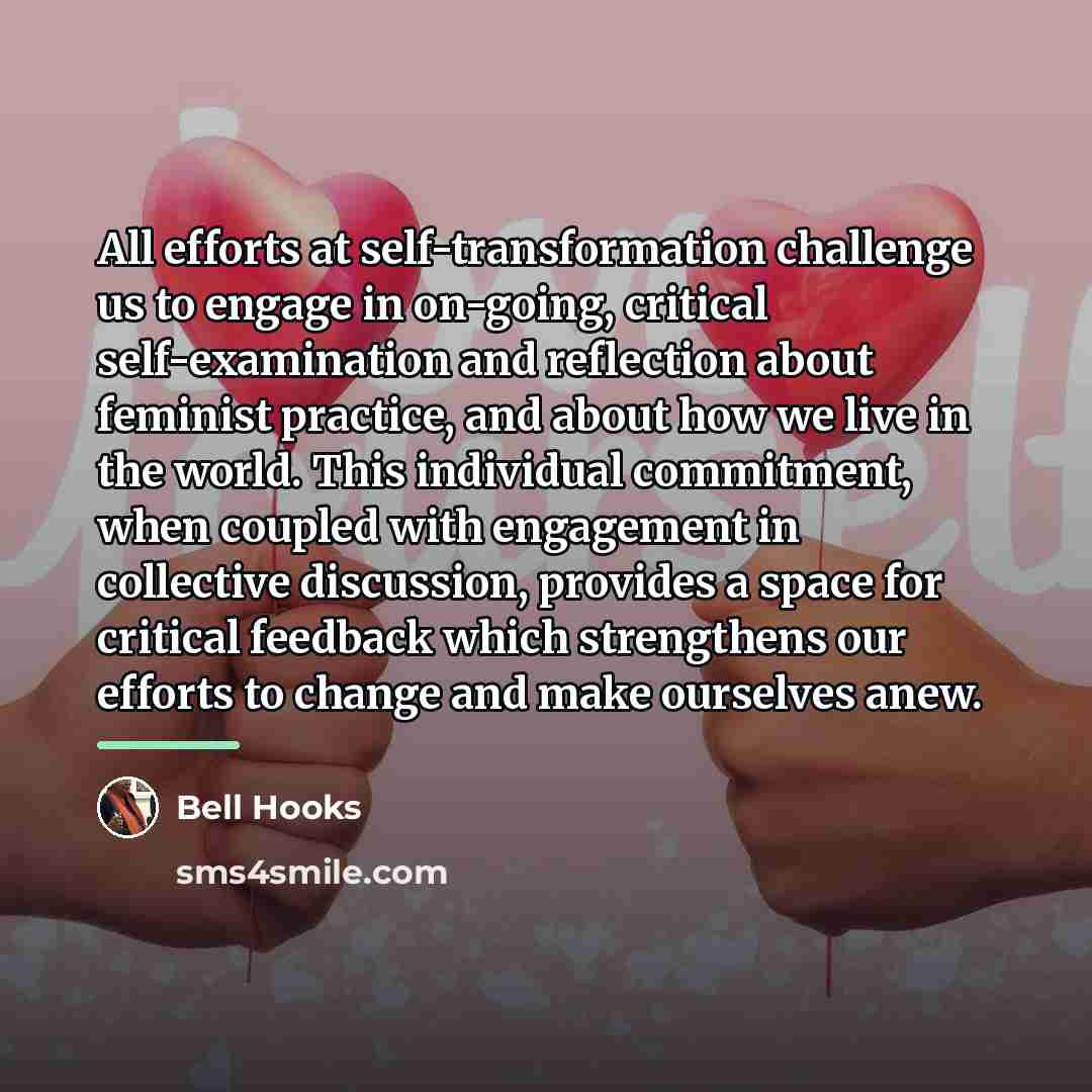 “All efforts at self-transformation challenge us to engage in on-going,…” quote by Bell Hooks
