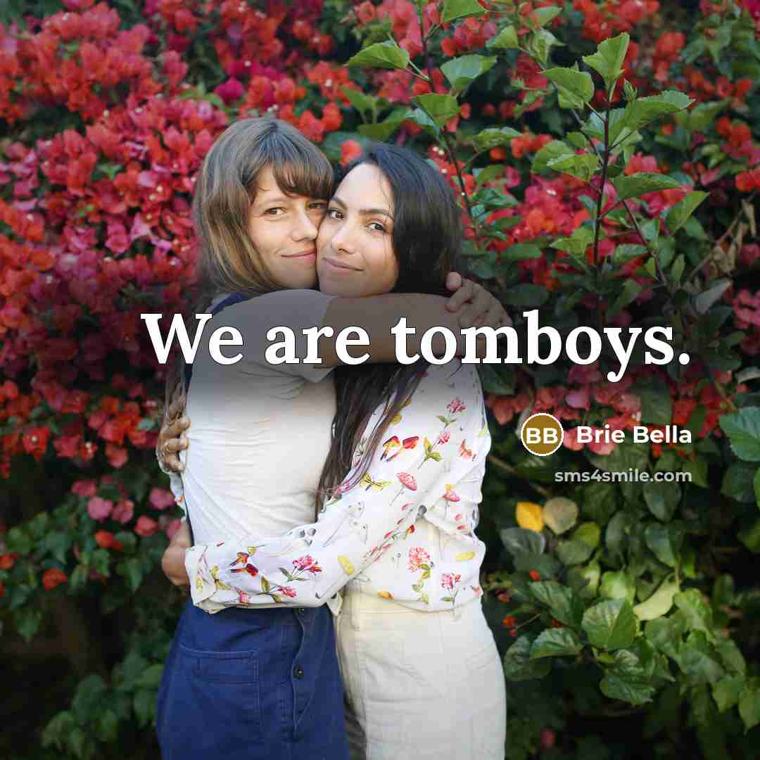 “We are tomboys.” quote by Brie Bella