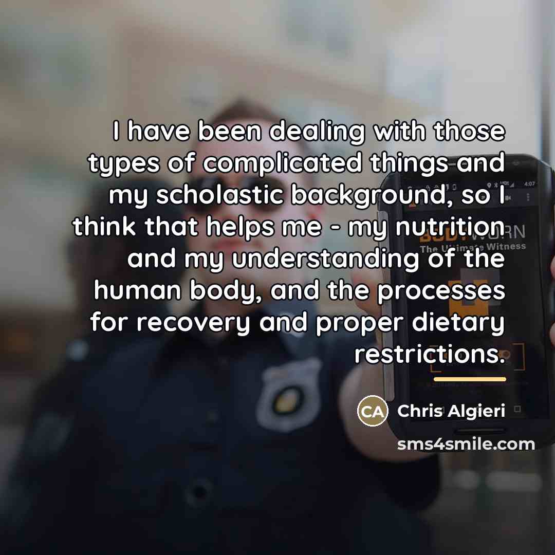 “I have been dealing with those types of complicated things…” quote by Chris Algieri