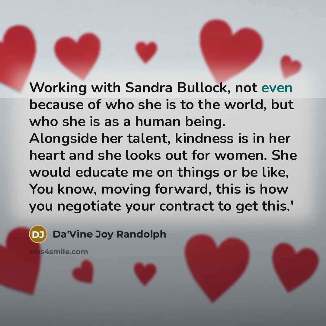 “Working with Sandra Bullock, not even because of who she…” quote by Da'Vine Joy Randolph