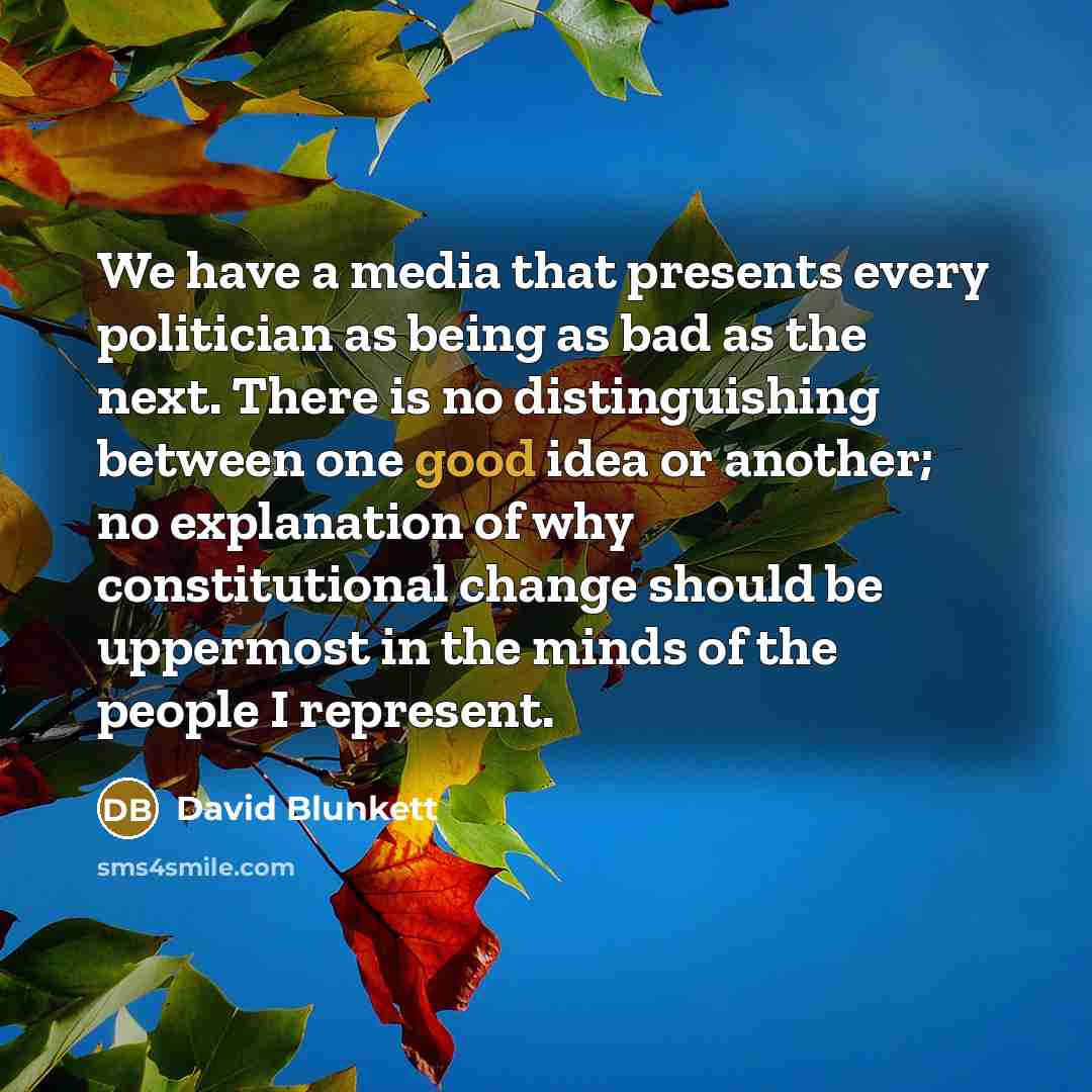 “We have a media that presents every politician as being…” quote by David Blunkett