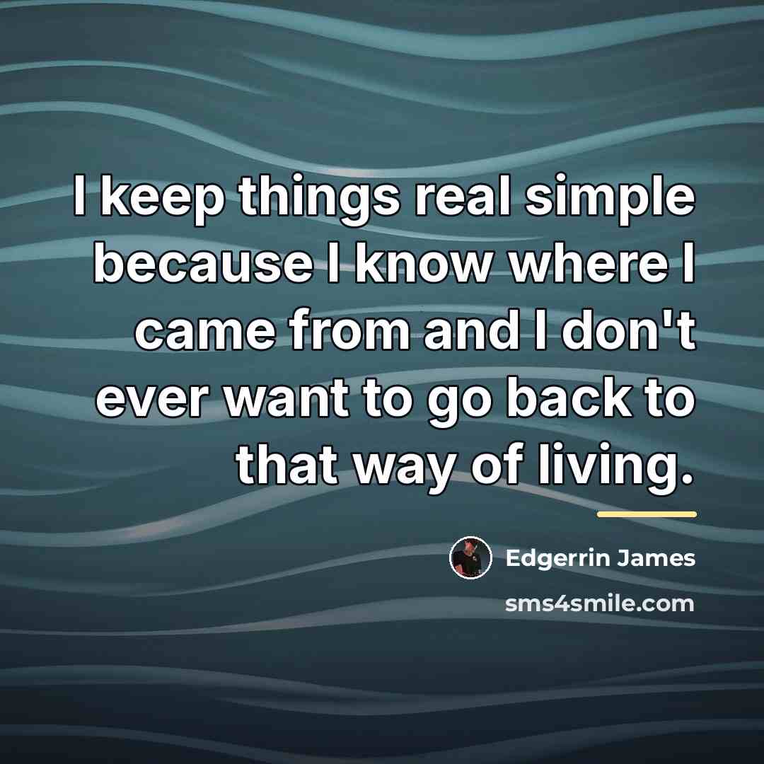 “I keep things real simple because I know where I…” quote by Edgerrin James
