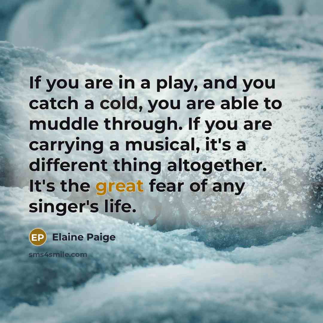 “If you are in a play, and you catch a…” quote by Elaine Paige