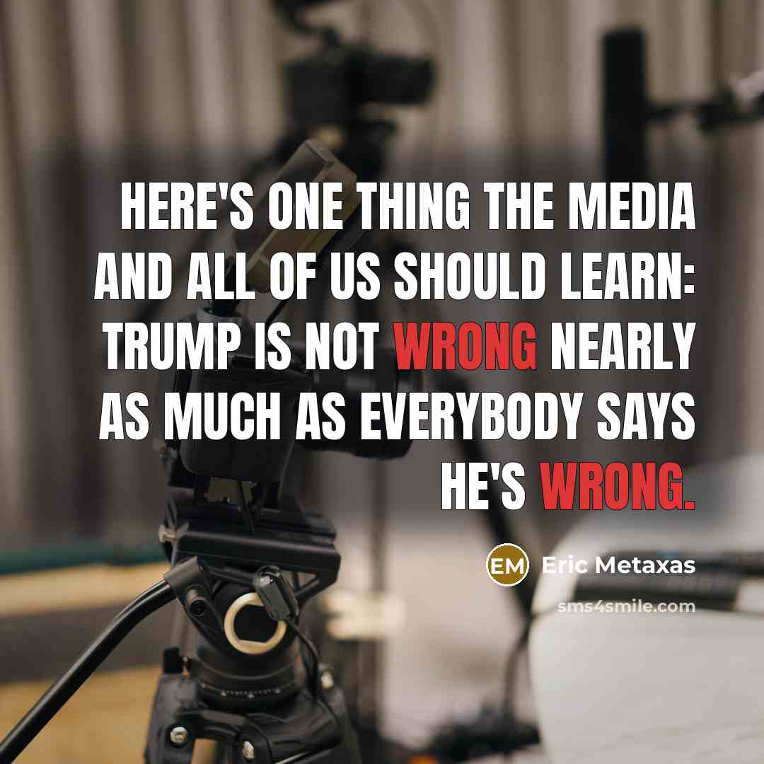 “Here's one thing the media and all of us should…” quote by Eric Metaxas