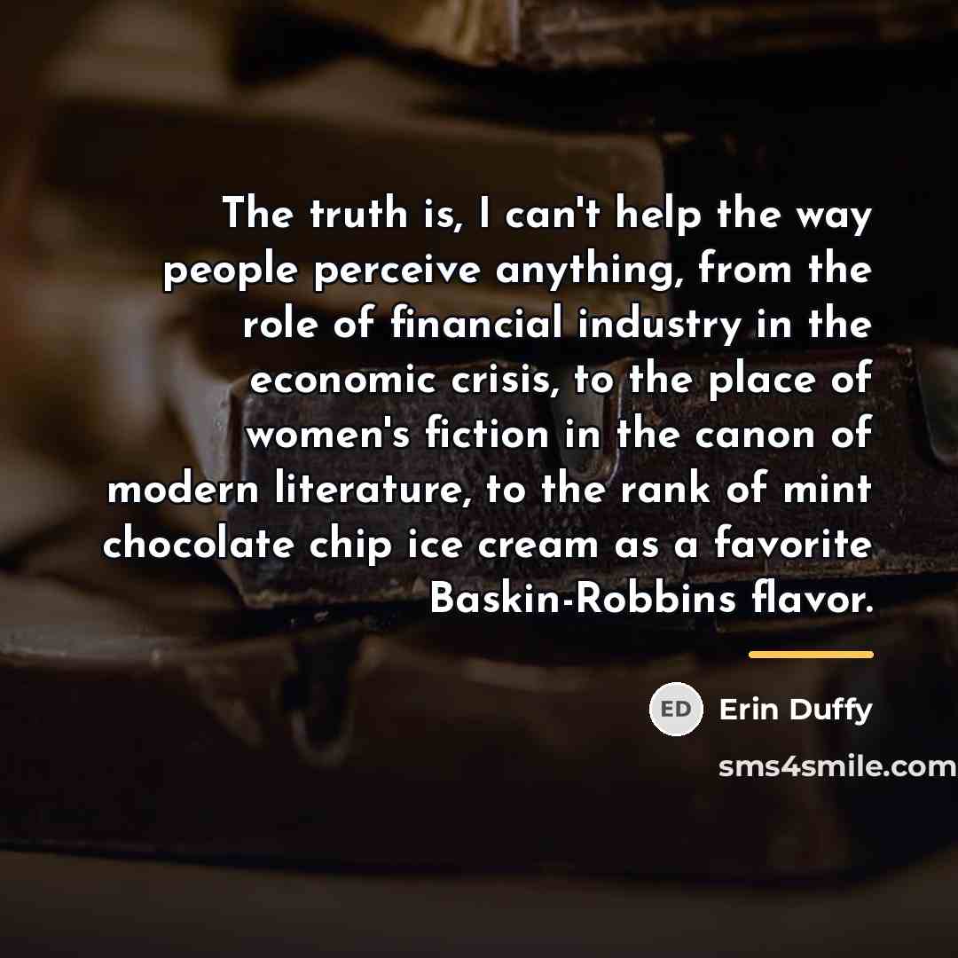 “The truth is, I can't help the way people perceive…” quote by Erin Duffy