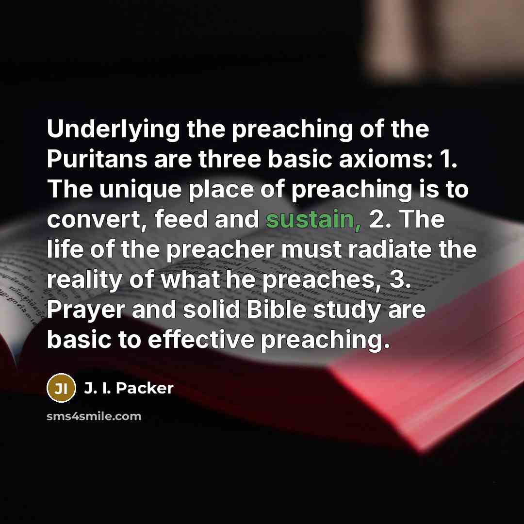 “Underlying the preaching of the Puritans are three basic axioms:…” quote by J. I. Packer