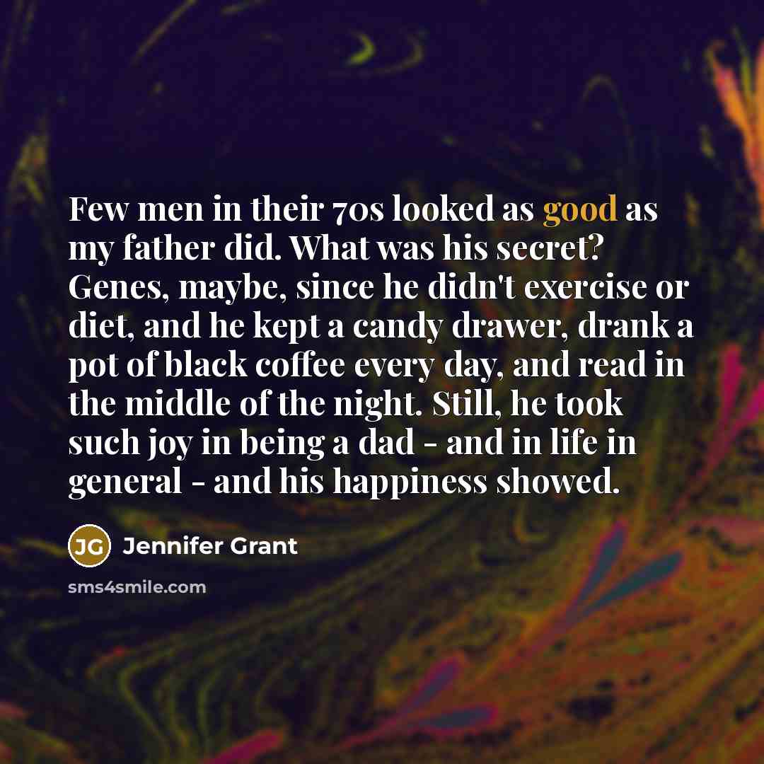 “Few men in their 70s looked as good as my…” quote by Jennifer Grant