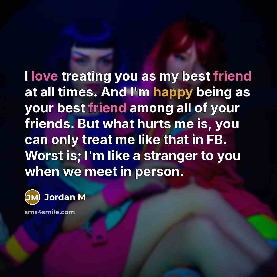 “I love treating you as my best friend at all…” quote by Jordan M