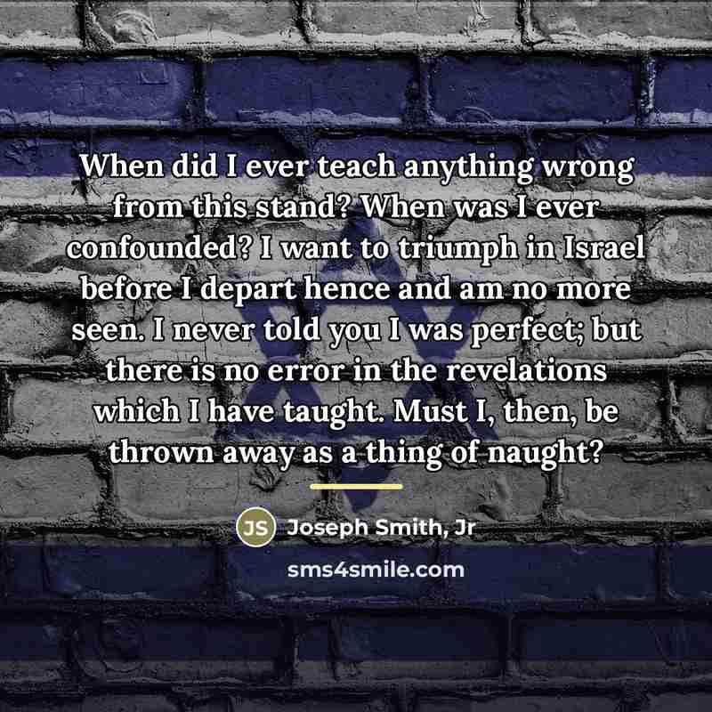 “When did I ever teach anything wrong from this stand?…” quote by Joseph Smith, Jr