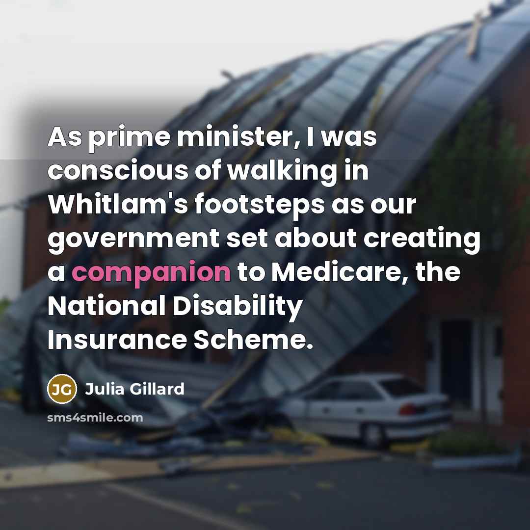 “As prime minister, I was conscious of walking in Whitlam's…” quote by Julia Gillard