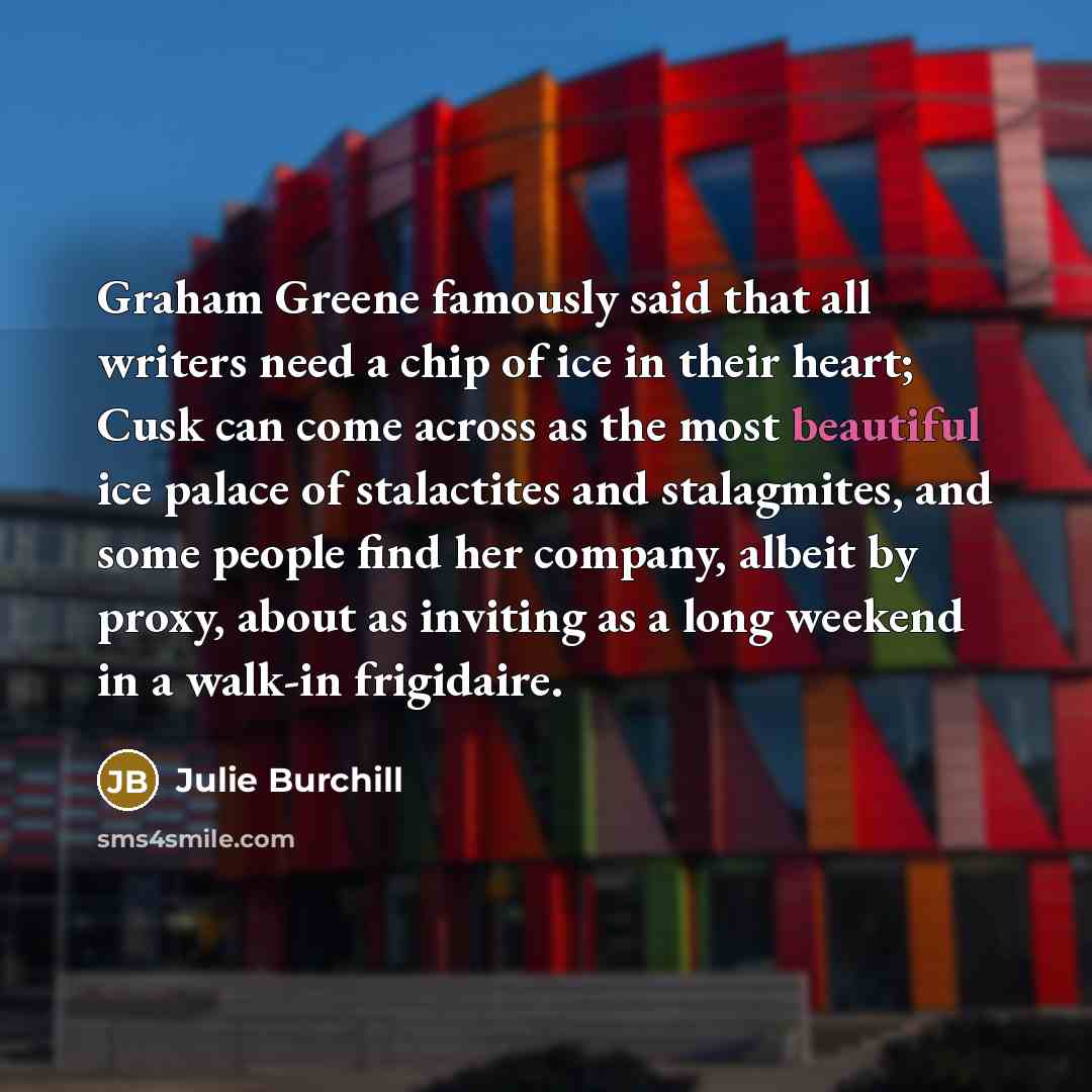 “Graham Greene famously said that all writers need a chip…” quote by Julie Burchill