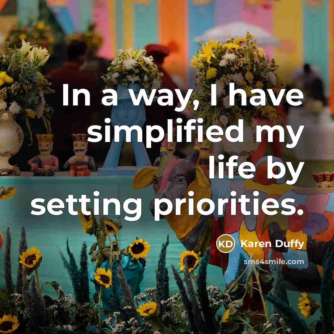 “In a way, I have simplified my life by setting…” quote by Karen Duffy