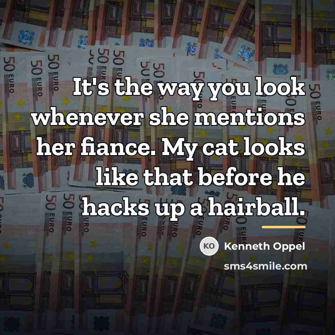 “It's the way you look whenever she mentions her fiance.…” quote by Kenneth Oppel