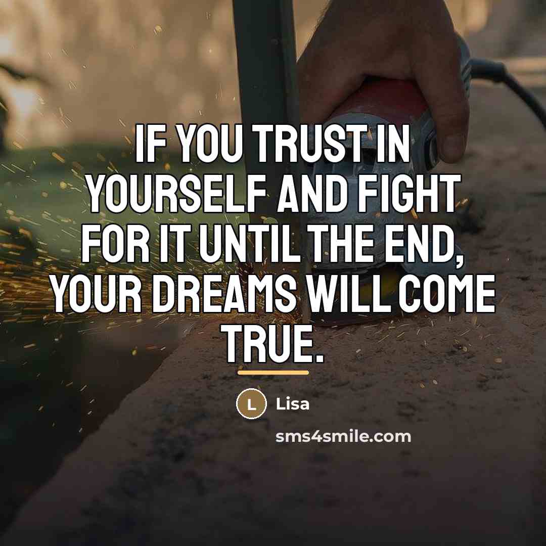 “If you trust in yourself and fight for it until…” quote by Lisa