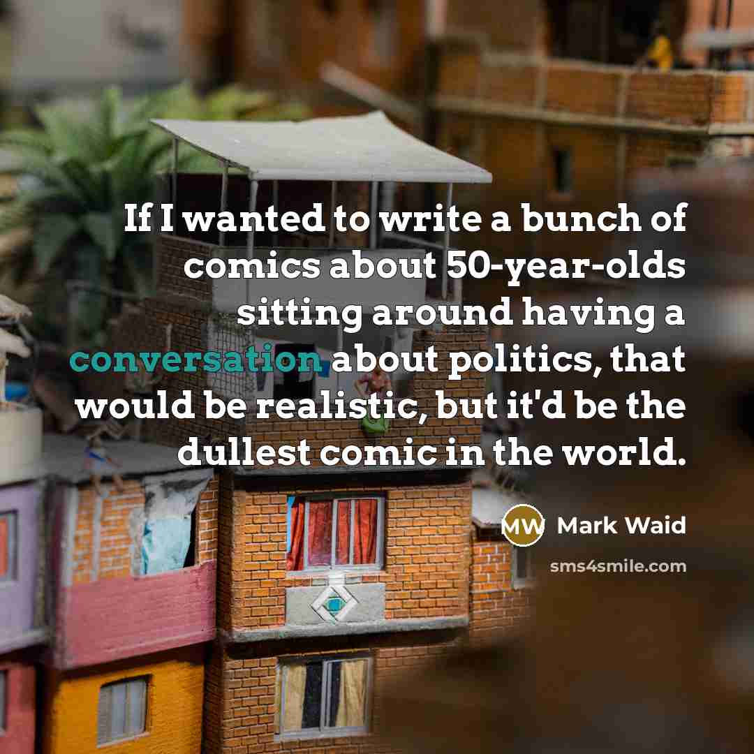 “If I wanted to write a bunch of comics about…” quote by Mark Waid